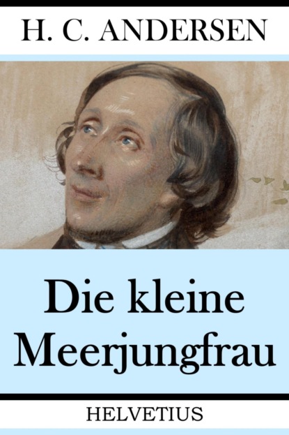 Скачать книгу Die kleine Meerjungfrau