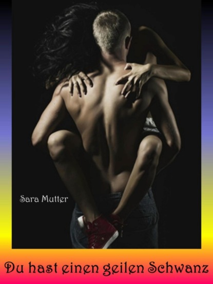 Скачать книгу Du hast einen geilen Schwanz