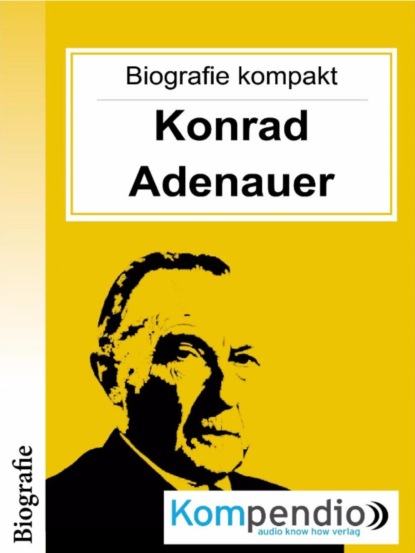 Скачать книгу Konrad Adenauer (Biografie kompakt)