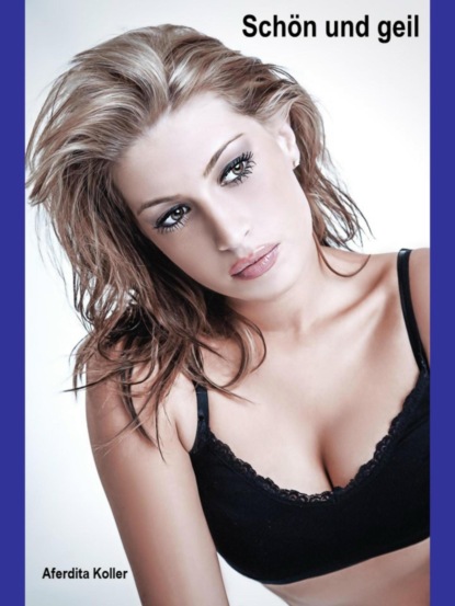 Скачать книгу Schön und geil