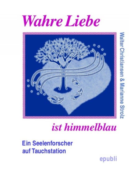 Скачать книгу Wahre Liebe ist himmelblau