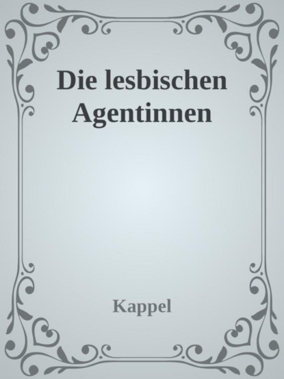 Скачать книгу Die lesbischen Agentinnen (US Lesiban Agents Adventure)