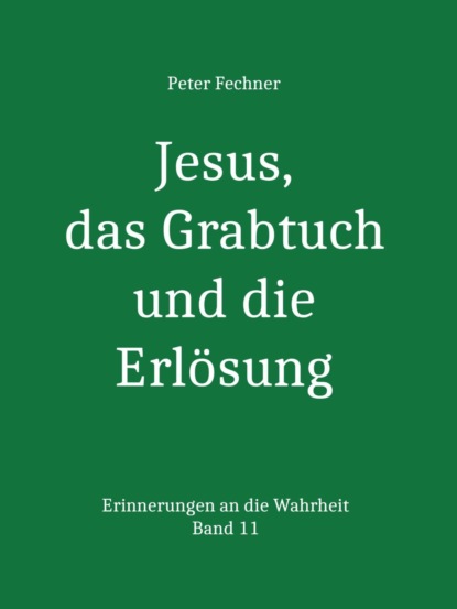 Скачать книгу Jesus, das Grabtuch und die Erlösung