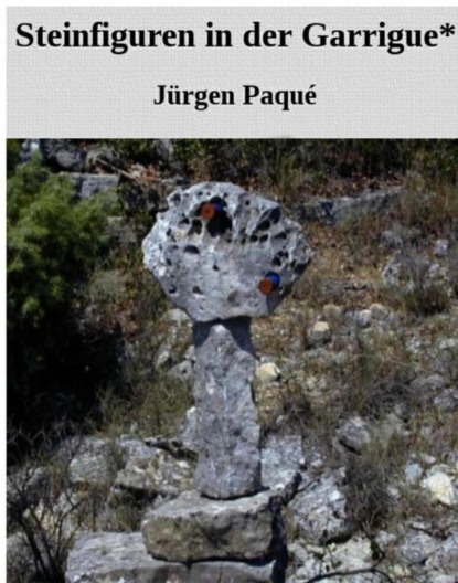 Скачать книгу Steinfiguren in der Garrigue