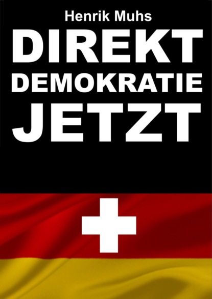 Скачать книгу Direktdemokratie jetzt!