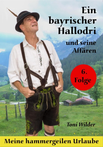 Скачать книгу Ein Bayerischer Hallodri und seine Affären Band 6