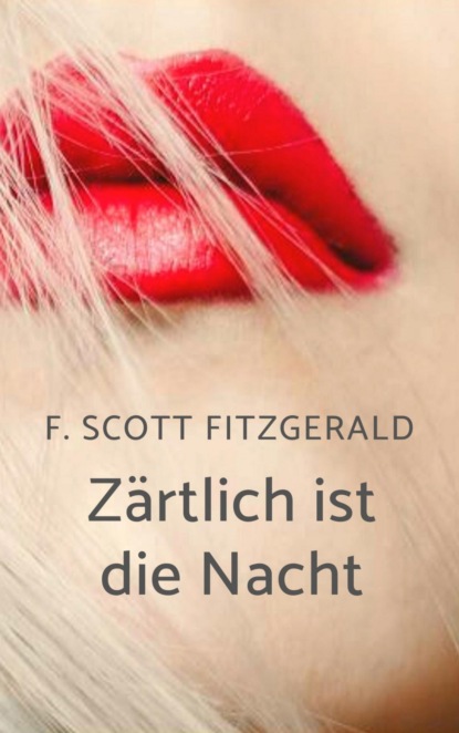 Скачать книгу F. Scott Fitzgerald: Zärtlich ist die Nacht