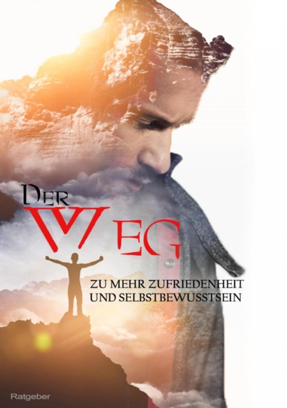 Скачать книгу Der Weg zu mehr Zufriedenheit und Selbstbewusstsein