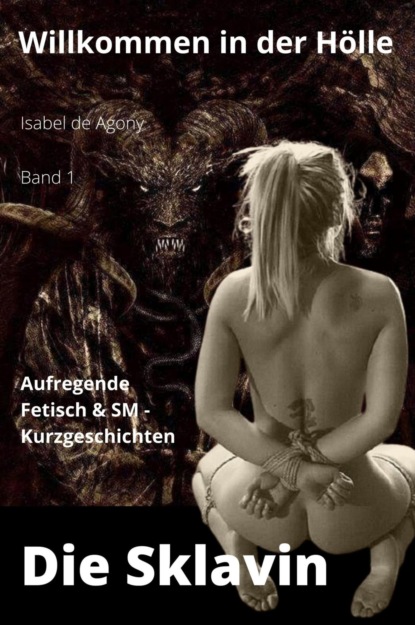 Скачать книгу DIE SKLAVIN 1 - Willkommen in der Hölle