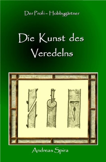 Скачать книгу Die Kunst des Veredelns
