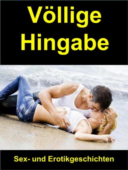 Скачать книгу Völlige Hingabe