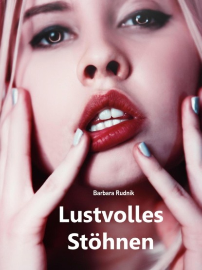 Скачать книгу Lustvolles Stöhnen