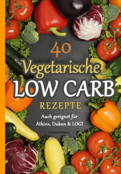 Скачать книгу 40 Vegetarische Low Carb Rezepte