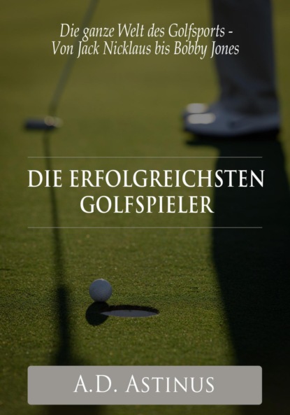 Скачать книгу Die neun erfolgreichsten Golfspieler der Sportgeschichte