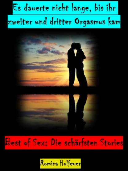 Скачать книгу Es dauerte nicht lange, bis ihr zweiter und dritter Orgasmus kam
