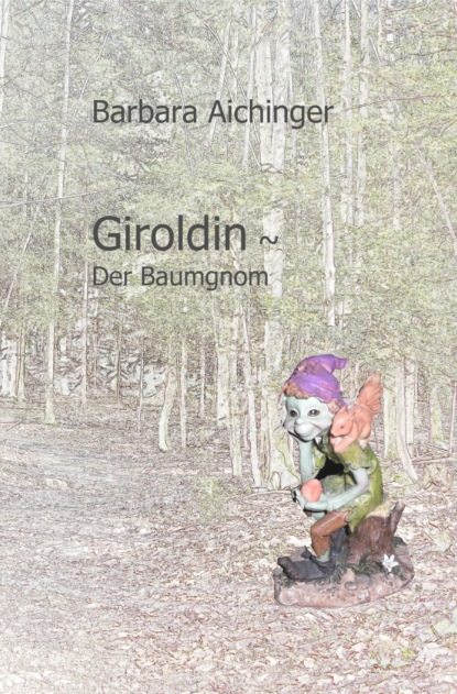 Скачать книгу Giroldin ~ Der Baumgnom