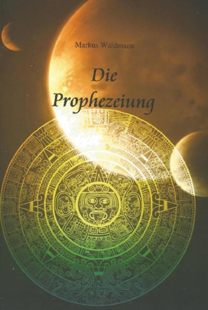 Скачать книгу Die Prophezeiung