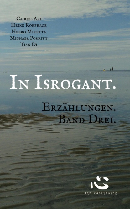 Скачать книгу In Isrogant. Erzählungen. Band Drei.