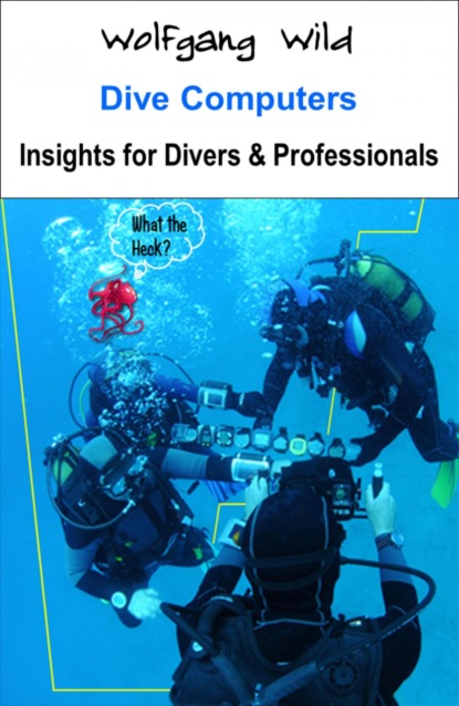Скачать книгу Dive Computers – Insights for Divers & Professionals