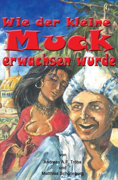 Скачать книгу Wie der kleine Muck erwachsen wurde