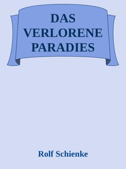 Скачать книгу Das verlorene Paradies