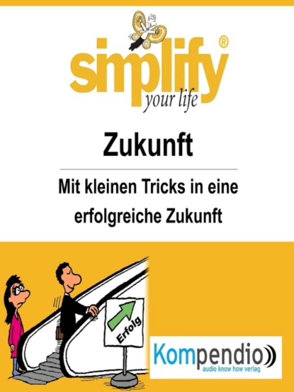 Скачать книгу simplify your life - Zukunft
