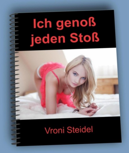 Скачать книгу Ich genoß jeden Stoß