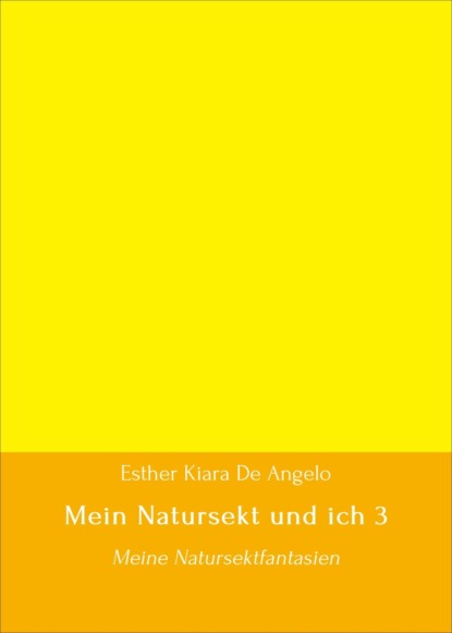 Скачать книгу Mein Natursekt und ich 3