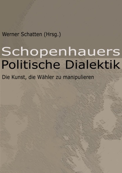 Скачать книгу Schopenhauers Politische Dialektik