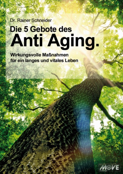 Скачать книгу Die 5 Gebote des Anti Aging. Wirkungsvolle Maßnahmen für ein langes und vitales Leben