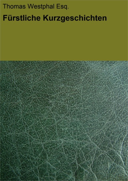 Скачать книгу Fürstliche Kurzgeschichten