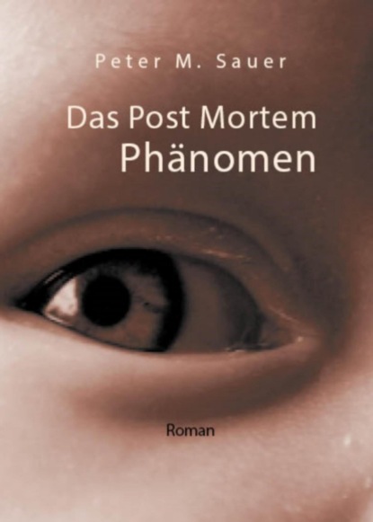 Скачать книгу Das Post Mortem Phänomen