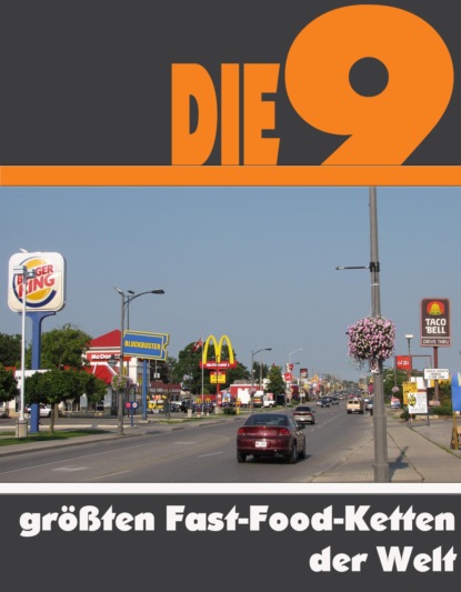Скачать книгу Die neun größten Fast-Food-Ketten der Welt