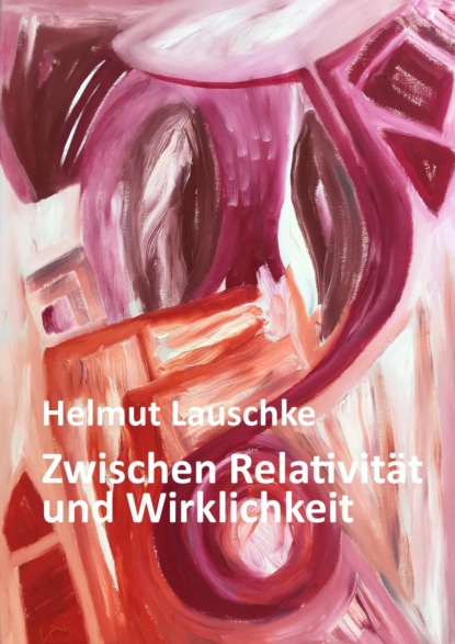 Скачать книгу Zwischen Relativität und Wirklichkeit