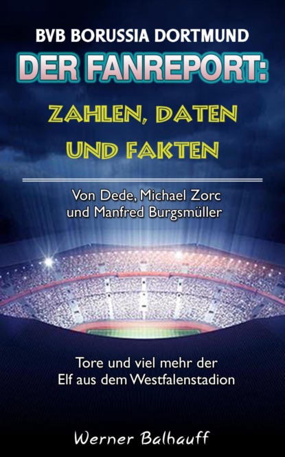 Скачать книгу Die Borussen – Zahlen, Daten und Fakten des BVB Borussia Dortmund