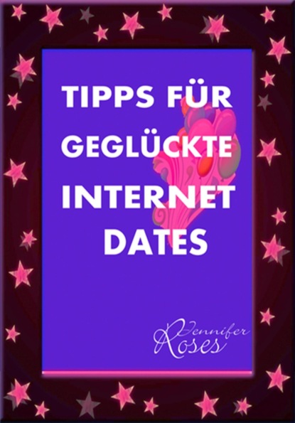TIPPS FÜR GEGLÜCKTE INTERNET DATES