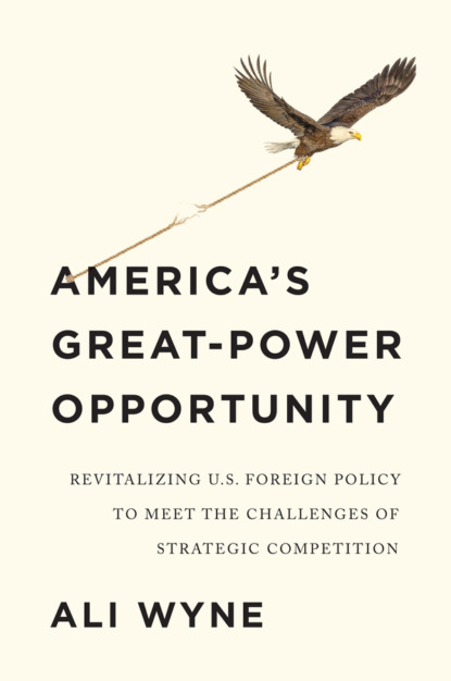 Скачать книгу America's Great-Power Opportunity