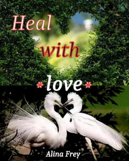 Скачать книгу Heal with love