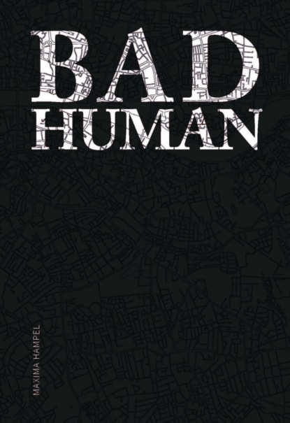 Скачать книгу Bad Human