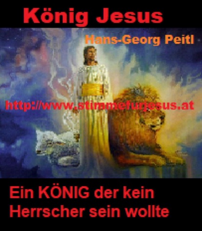Скачать книгу König JESUS, ein KÖNIG der kein Herrscher sein wollte