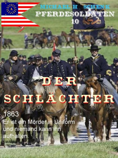 Скачать книгу Pferdesoldaten 10 - Der Schlächter