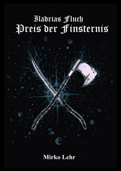 Скачать книгу Iladrias Fluch - Preis der Finsternis