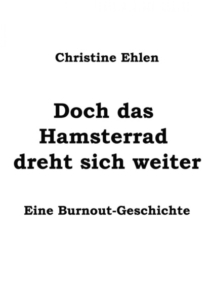 Скачать книгу Doch das Hamsterrad dreht sich weiter
