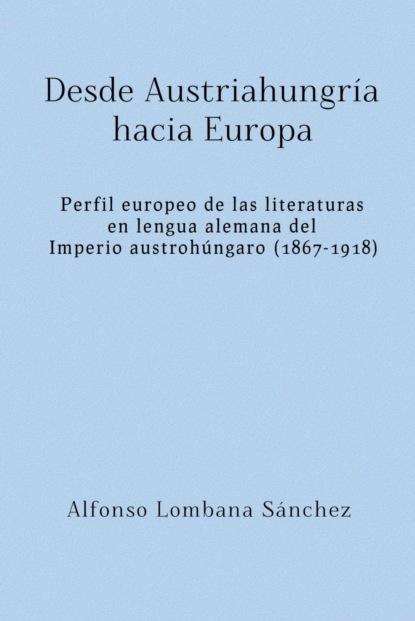 Скачать книгу Desde Austriahungría hacia Europa