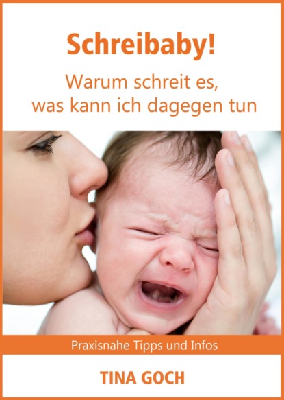 Скачать книгу Schreibaby! Warum schreit es, was kann ich dagegen tun