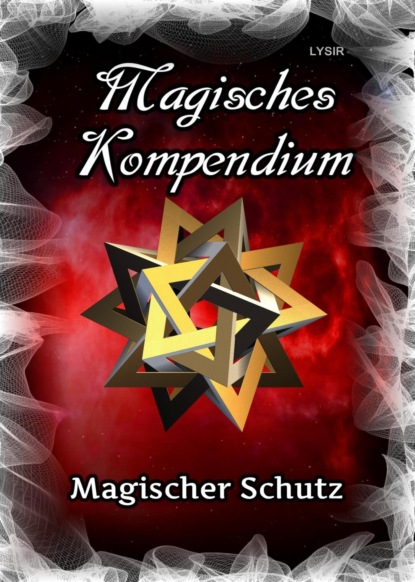 Скачать книгу Magisches Kompendium - Magischer Schutz