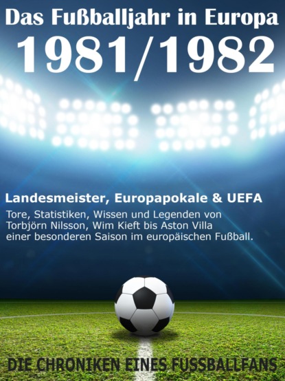 Скачать книгу Das Fußballjahr in Europa 1981 / 1982