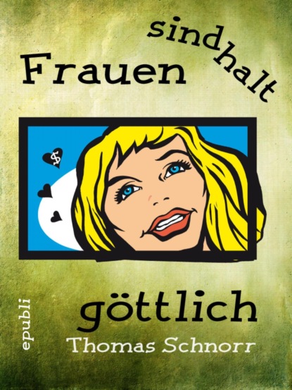 Скачать книгу Frauen sind halt göttlich