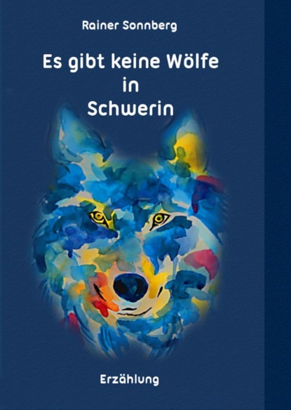 Скачать книгу Es gibt keine Wölfe in Schwerin
