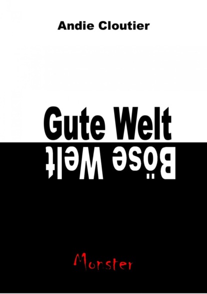 Скачать книгу Gute Welt, böse Welt